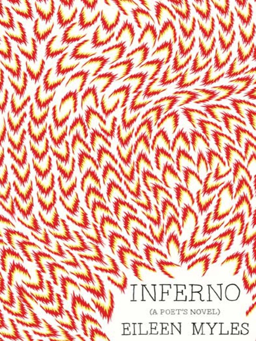 Title details for Inferno by Eileen Myles - Available